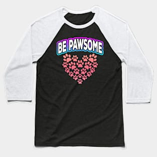 Be Pawsome Heart Baseball T-Shirt